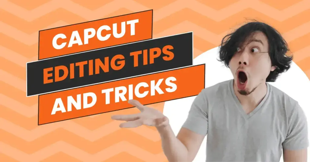 CapCut editing tips and tricks