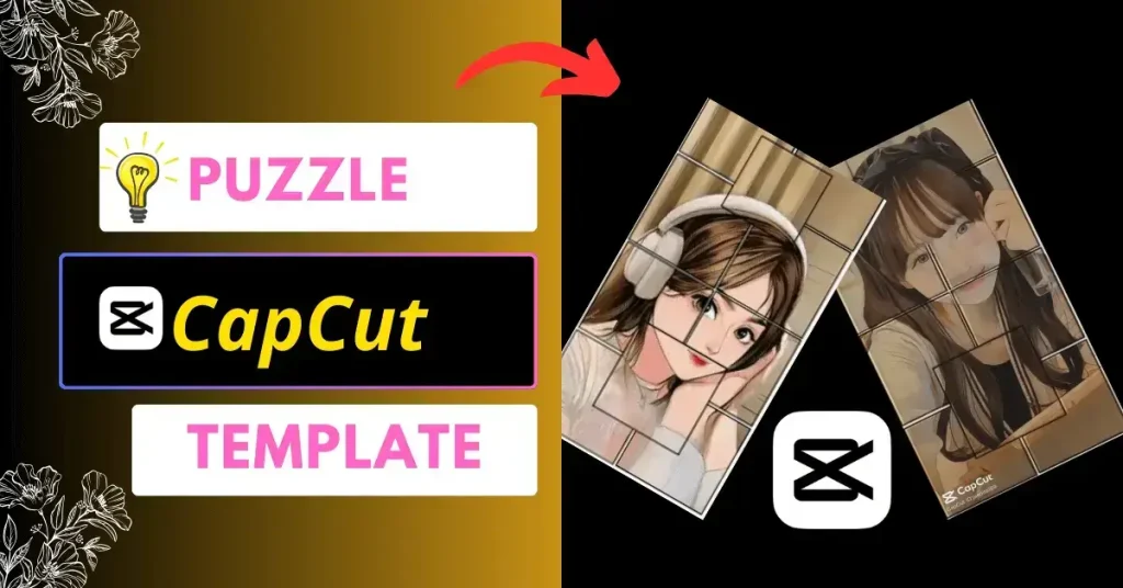 Puzzle CapCut template links for free