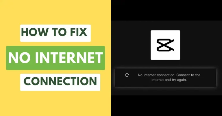 How to Fix No Internet Connection Problem in CapCut? Solved