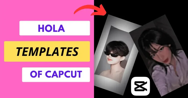 New Easy Hola CapCut Template Link