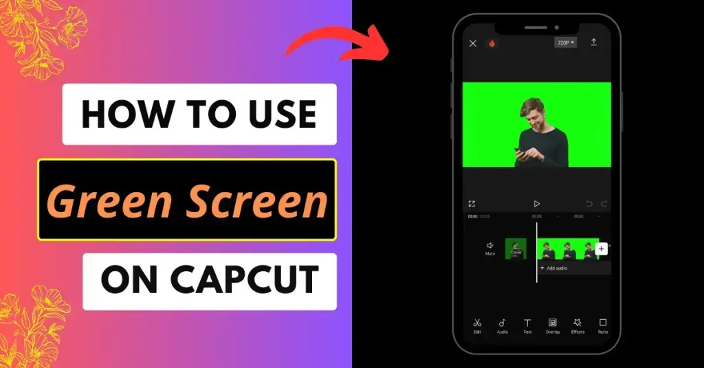 How to use green screen on CapCut (Detailed Guide)