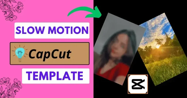 Free Slow Motion CapCut Template Links 2024