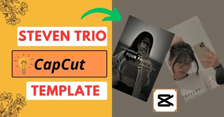 Free Steven Trio CapCut Template Download Links 2024