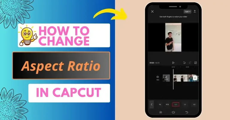 How to Change the Aspect Ratio in CapCut 2024 ( Easy Guide)