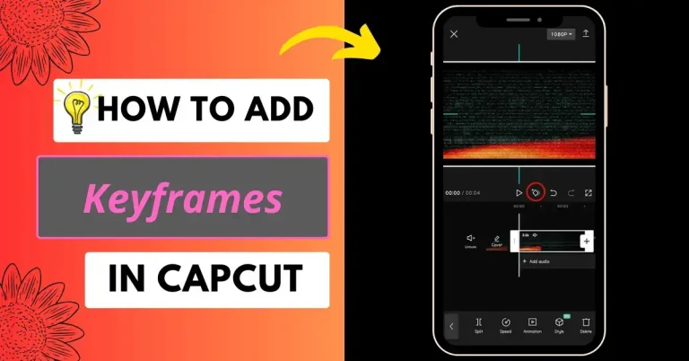 How to Add Keyframes in CapCut 2024 ( Easy Guide )
