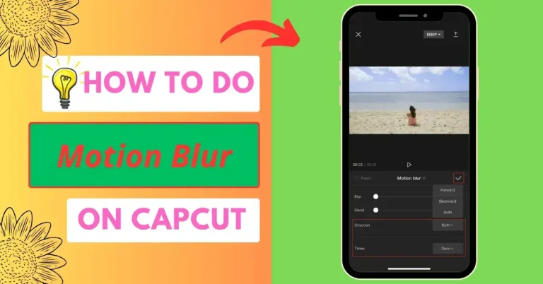 How to Do Motion Blur on CapCut 2024 ( Easy Guide )