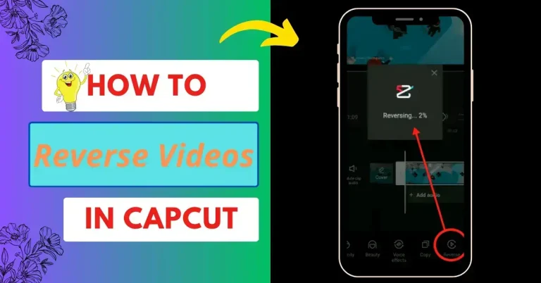 How to Reverse a Video on CapCut 2024 ( Easy Guide )